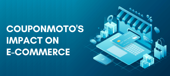 A Deep Dive into CouponMoto's Impact on E-commerce